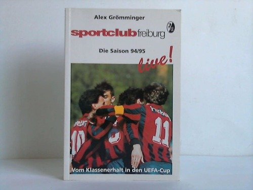 Sportclub Freiburg live! Die Saison 94/95 Books