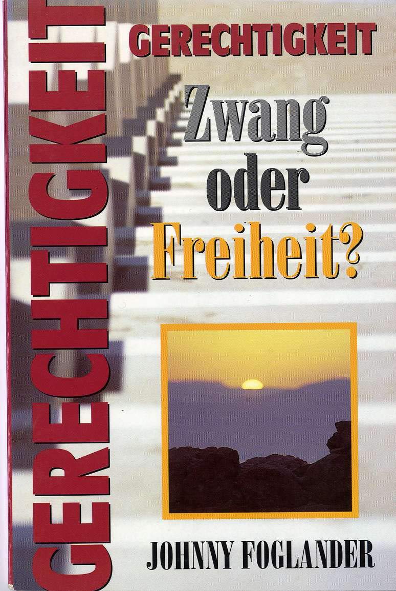 Gerechtigkeit-Zwang oder Freiheit? - Johnny Foglander Books