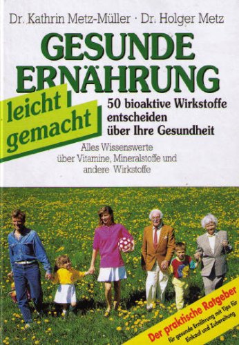 Gesunde Ernaehrung leicht gemacht - 50 bioaktive Wirkstoffe ... Books