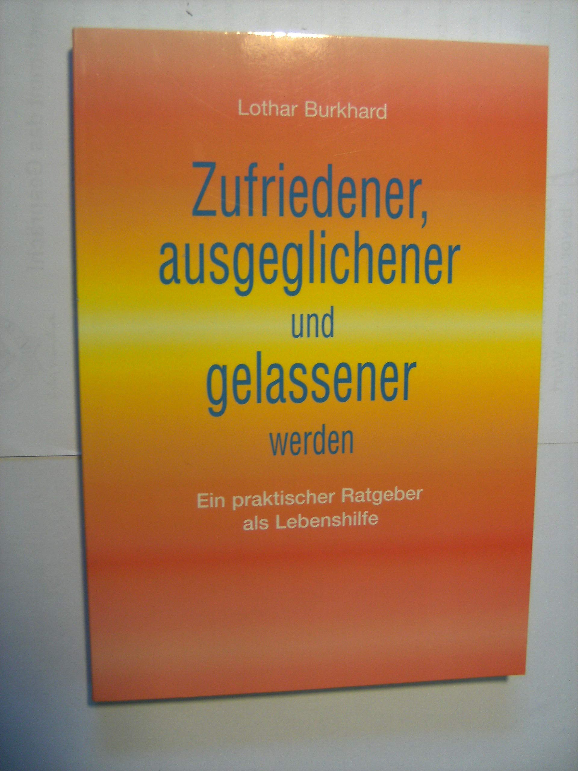 Zufriedener, ausgeglichener und gelassener werden Books