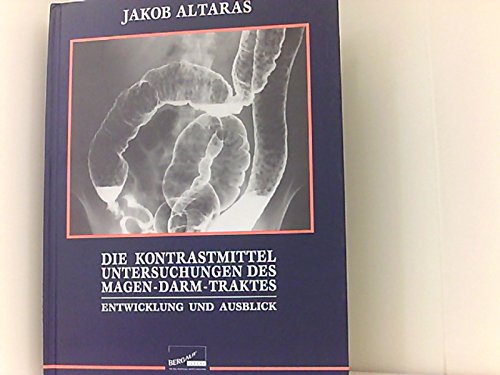 Die Kontrastmittel-Untersuchungen des Magen-Darm-Traktes. Entwicklung und Ausblick Books