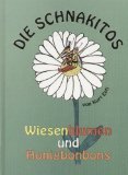 Die Schnakitos - Wiesenblumen und Honigbonbons oder wie die Menschen aus der kleinen Stadt die Freude wiederentdecken! Books