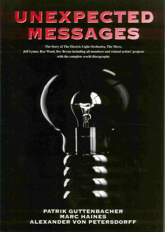 Unexpected Messages - The Story Of The Electric Light Orchestra Arts & Music