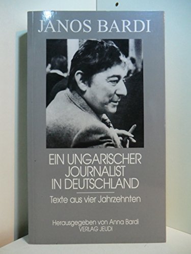 Ein ungarischer Journalist in Deutschland - Texte aus vier Jahrzehnten Books