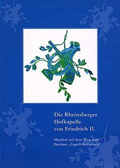 Die Rheinsberger Hofkapelle von Friedrich II Musiker auf dem Weg zum Berliner "Capell-Gedienten" Books