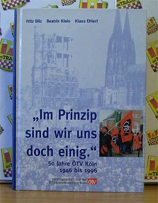 Im Prinzip sind wir uns doch einig - 50 Jahre ÖTV Köln - 1946 bis 1996 Politics & History