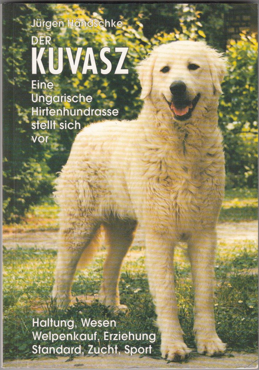 Der Kuvasz - Eine ungarische Hirtenhundrasse stellt sich vor Books