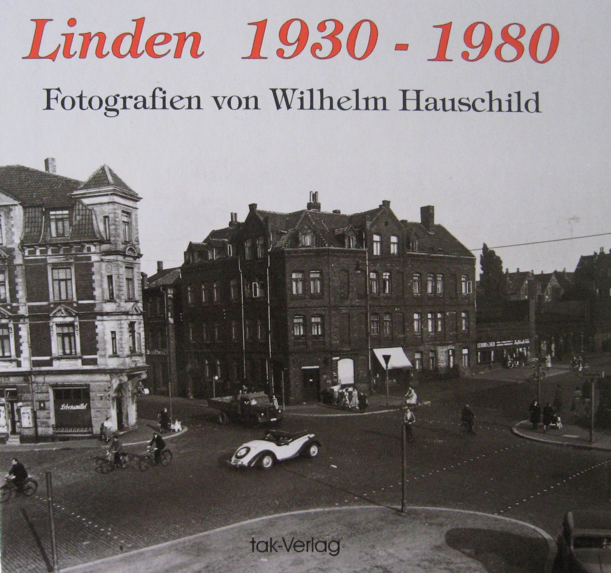 Linden 1930-1980. Fotografien von Wilhelm Hauschild Books