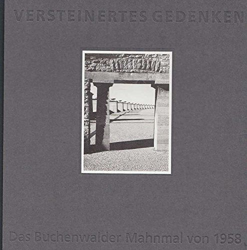 Versteinertes Gedenken: Das Buchenwalder Mahnmal von 1958 - Knigge, Volkhard book