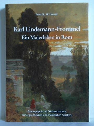 Karl Lindemann-Frommel (1819-1891), Ein Malerleben in Rom. Books