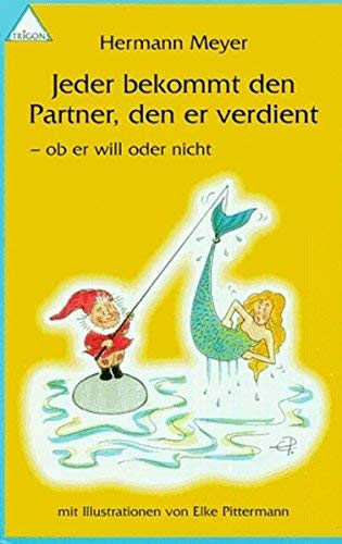 Jeder bekommt den Partner, den er verdient: Ob er will oder nicht Partnership & Love Books