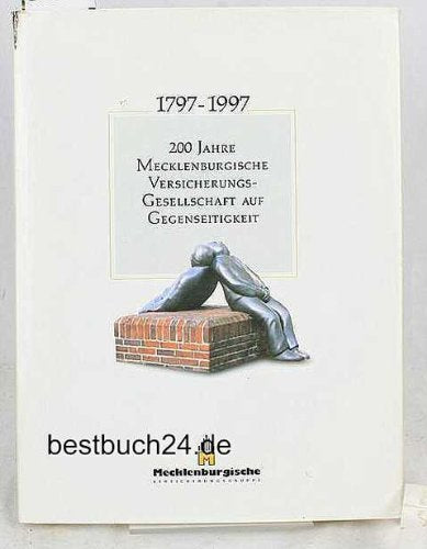 200 Jahre Mecklenburgische Versicherungs-Gesellschaft auf Gegenseitigkeit - Gas Bruno und Wolfgang Wagner book
