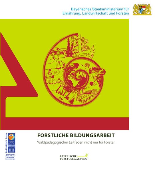 Forstliche Bildungsarbeit: Waldpädagogischer Leitfaden - nicht nur für Förster Natural Sciences