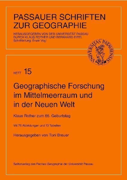 Geographische Forschung im Mittelmeerraum und in der Neuen Welt: Klaus Rother zum 65. Geburtstag (Passauer Schriften zur Geographie) Geology & Geography