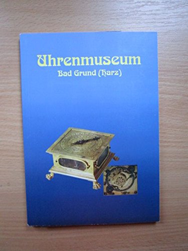 Uhrenmuseum Bad Grund - ein Gang durch die Zeit Books
