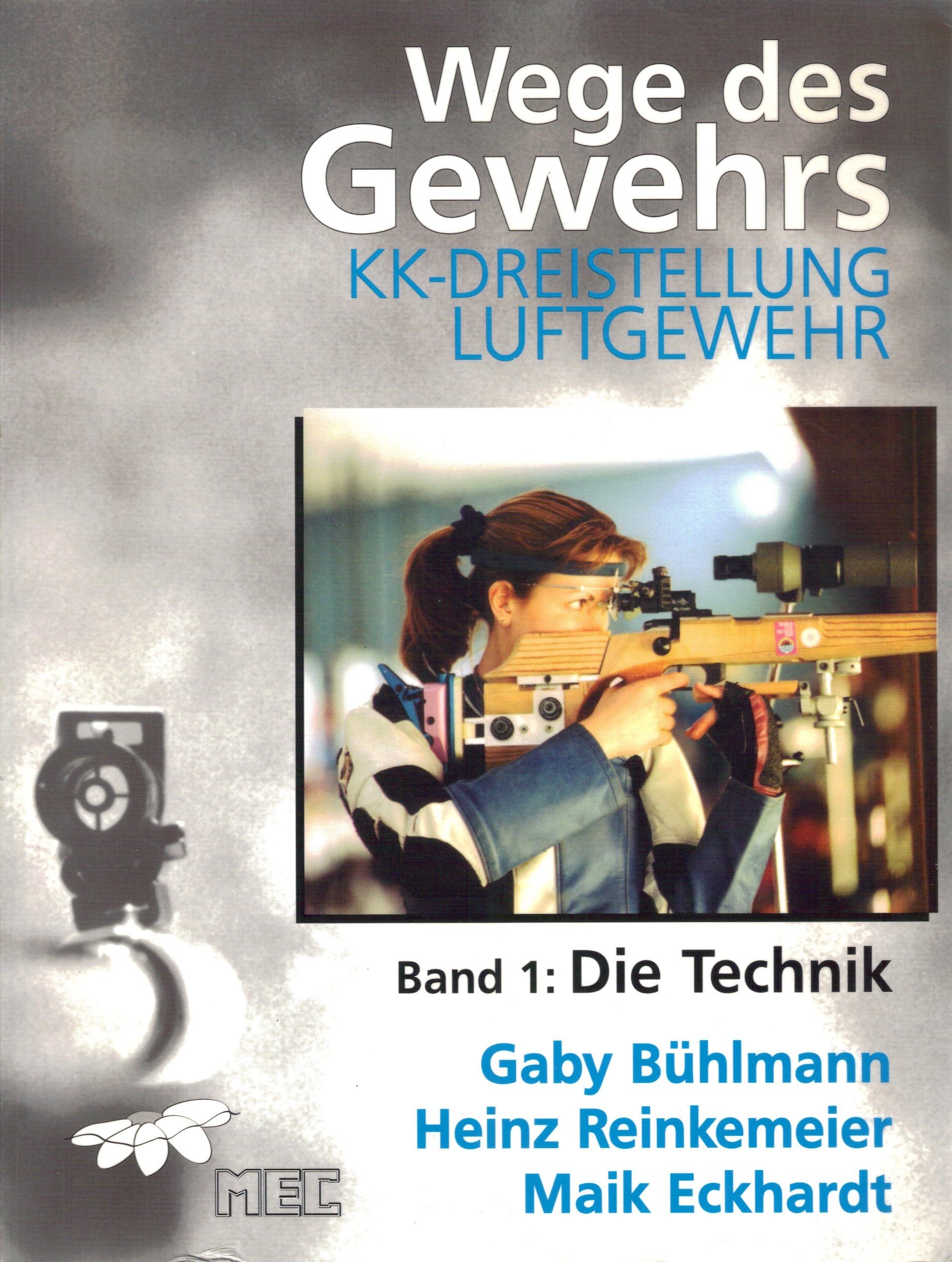 Wege des Gewehrs. KK Dreistellung, Luftgewehr. Band 1: Die Technik Books