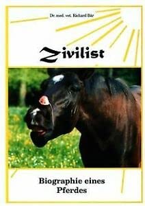 Product Image: Zivilist: Biographie eines Pferdes