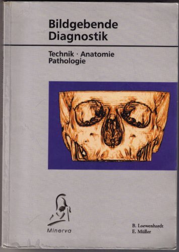 BILDGEBENDE DIAGNOSTIK. Technik - Anatomie - Pathologie Medicine