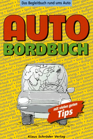 Auto Bordbuch: Handbuch für Autofahrer. Mit vielen guten Tips Business & Technology