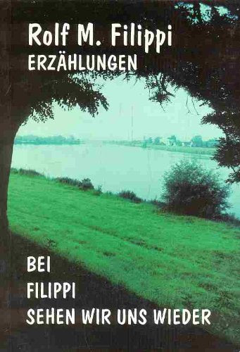 Bei Filippi sehen wir uns wieder : Erzählungen Books