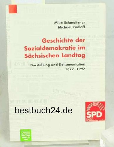 Geschichte der Sozialdemokratie im Sächsischen Landtag - Darstellung und Dokumentation 1877-1997 Books