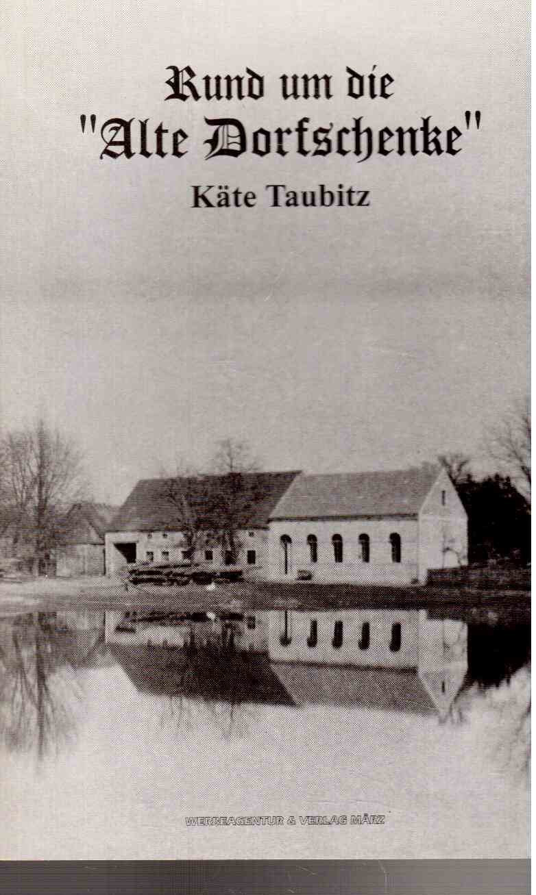 Rund um die Alte Dorfschenke - Taubitz, Käte book