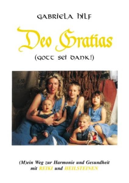 DEO GRATIAS (Gott sei Dank) (M)ein Weg zur Harmonie und Gesundheit mit REIKI und HEILSTEINEN Health, Nutrition & Fitness