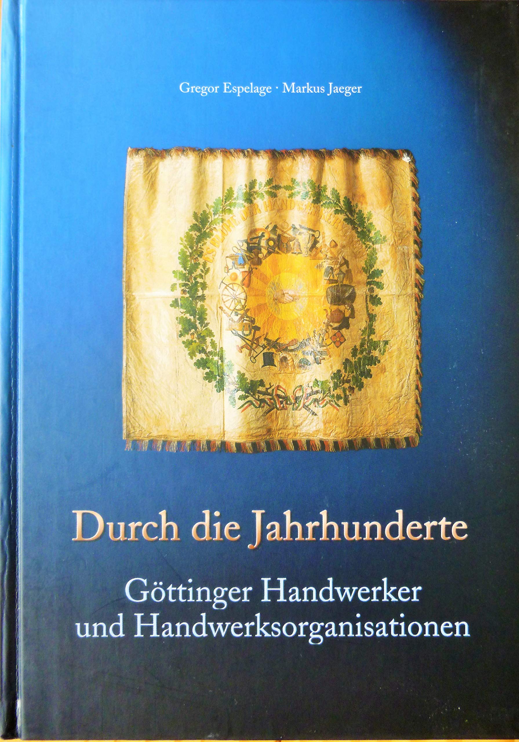 Durch die Jahrhunderte - Göttinger Handwerker und Handwerksorganisationen Books
