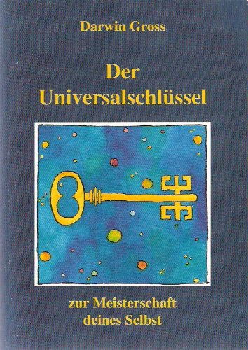 Der Universalschlüssel: Zur Meisterschaft deines Selbst Psychology
