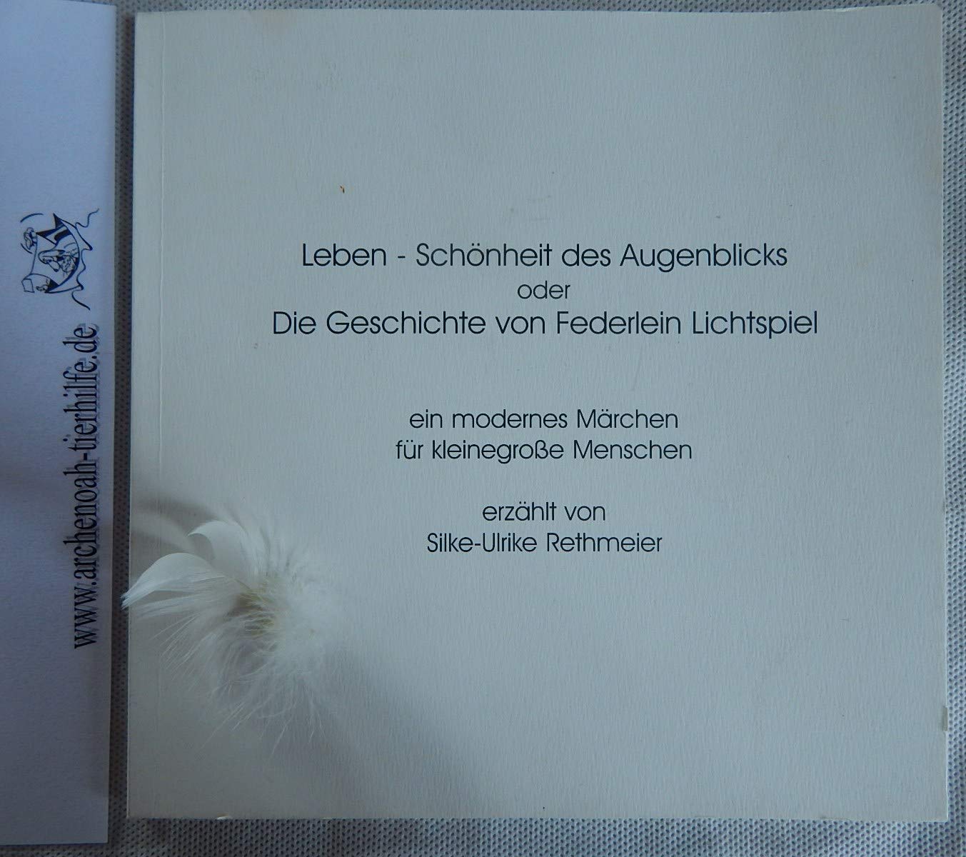Leben - Schönheit des Augenblicks oder Die Geschichte von Federlein Lichtspiel Books