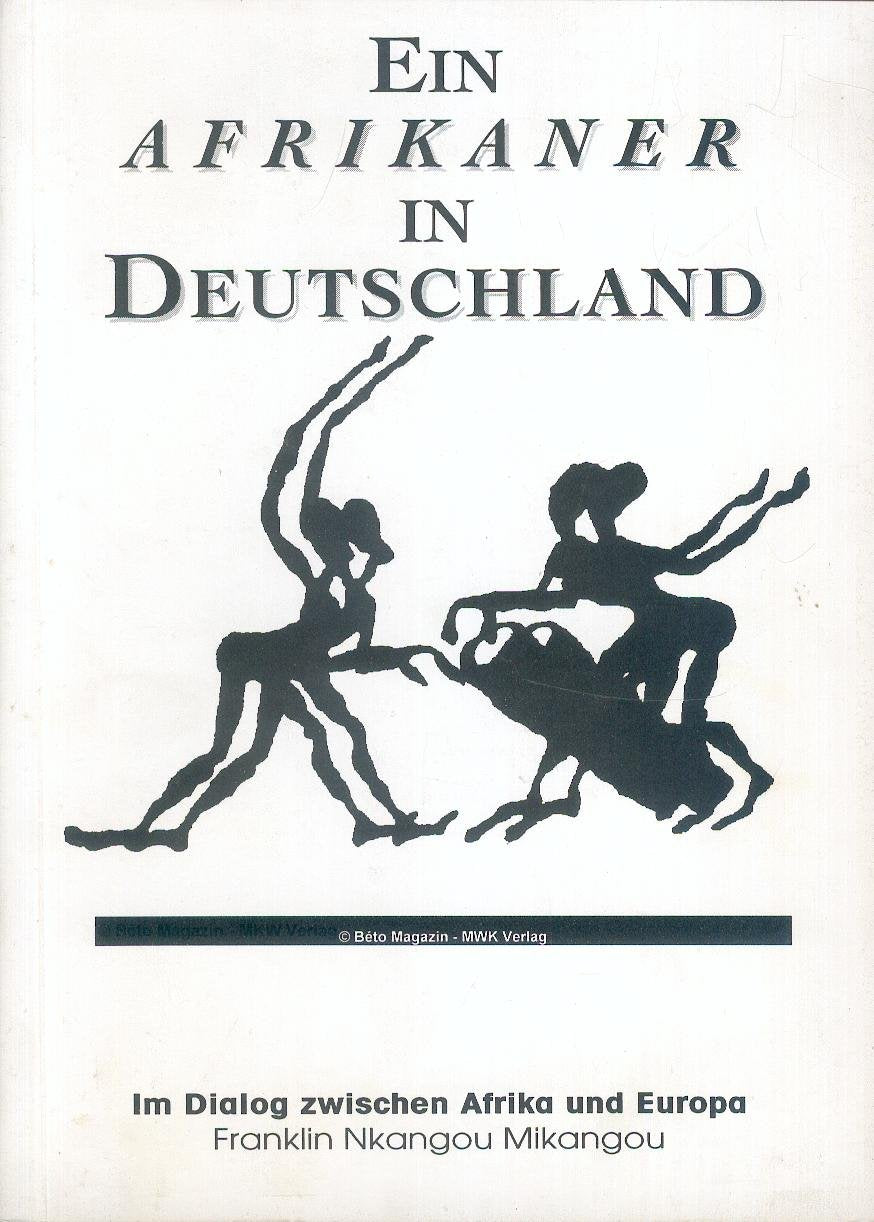 Ein Afrikaner in Deutschland: Im Dialog zwischen Afrika und Europa Books