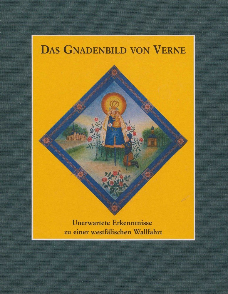 Das Gnadenbild von Verne. Unerwartete Erkenntnisse zu einer westfälischen Wallfahrt Books