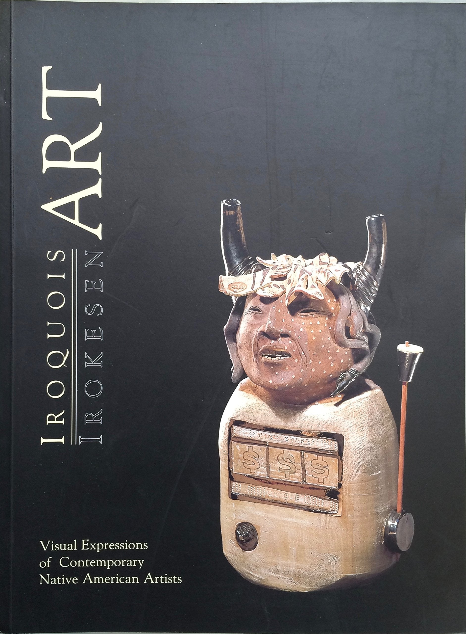 Iroquois Art: Visual Expressions of Contemporary Native American Artists Film, Art & Culture