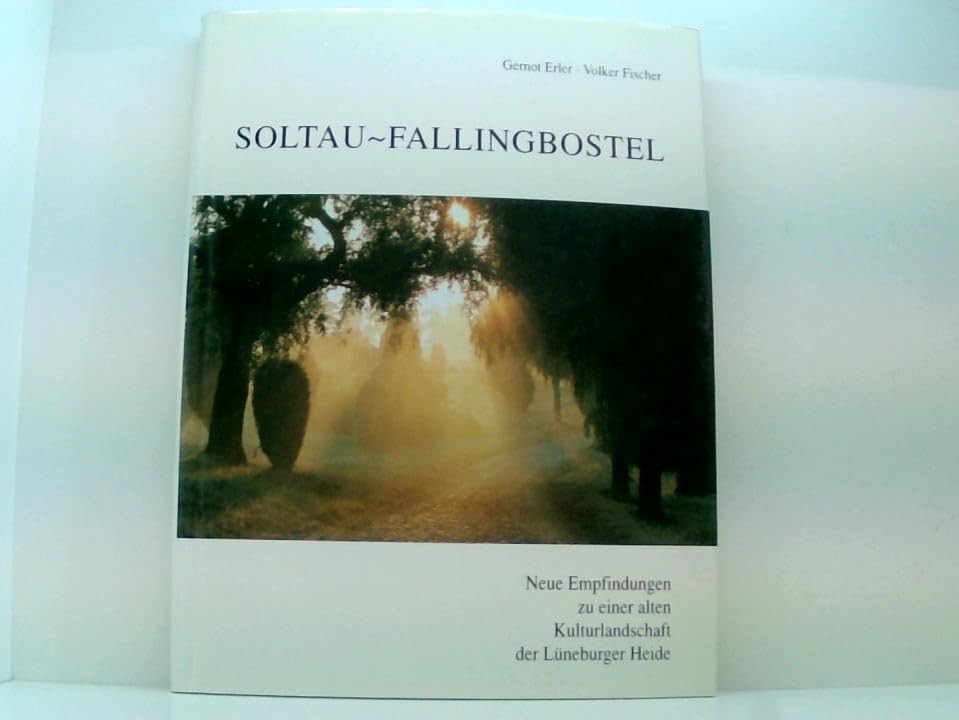 Soltau-Fallingbostel. Neue Empfindungen zu einer alten Kulturlandschaft der Lüneburger Heide. Books
