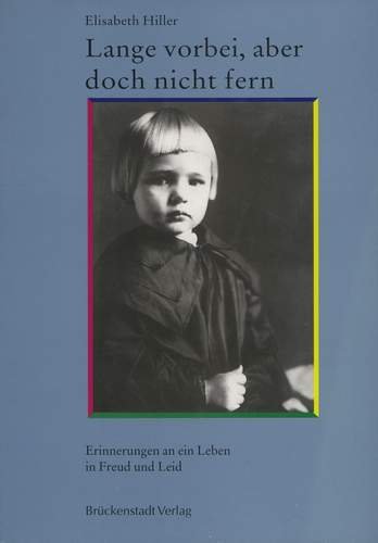 Lange vorbei, aber doch nicht fern. Erinnerungen an ein Leben in Freud und Leid. Memories