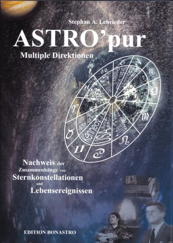 Astro pur - Multiple Direktionen: Nachweis der Zusammenhänge von Sternenkonstellationen und Lebensereignissen - Lehrieder, Stephan A book