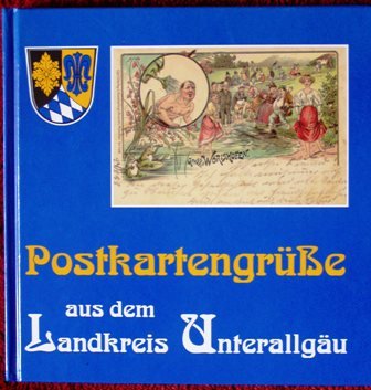 Postkartengrüsse aus dem Landkreis Unterallgäu: Unsere Städte, Märkte und Gemeinden in historischen Ansichten Architecture