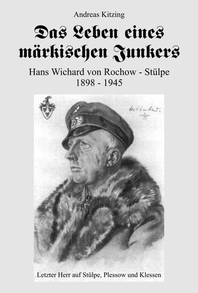 Das Leben eines märkischen Junkers: Hans Wichard von Rochow-Stülpe 1898-1945 Books