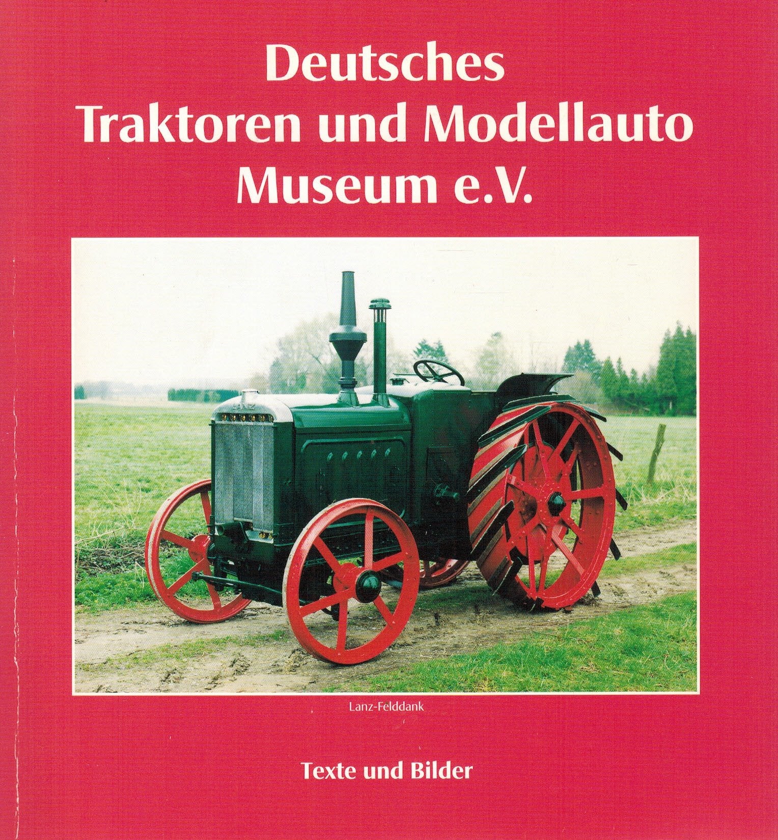Deutsches Traktoren und Modellauto Museum: Texte und Bilder Books