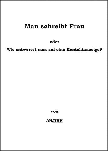 Man schreibt Frau: Oder Wie antwortet man auf eine Kontaktanzeige Partnership & Love
