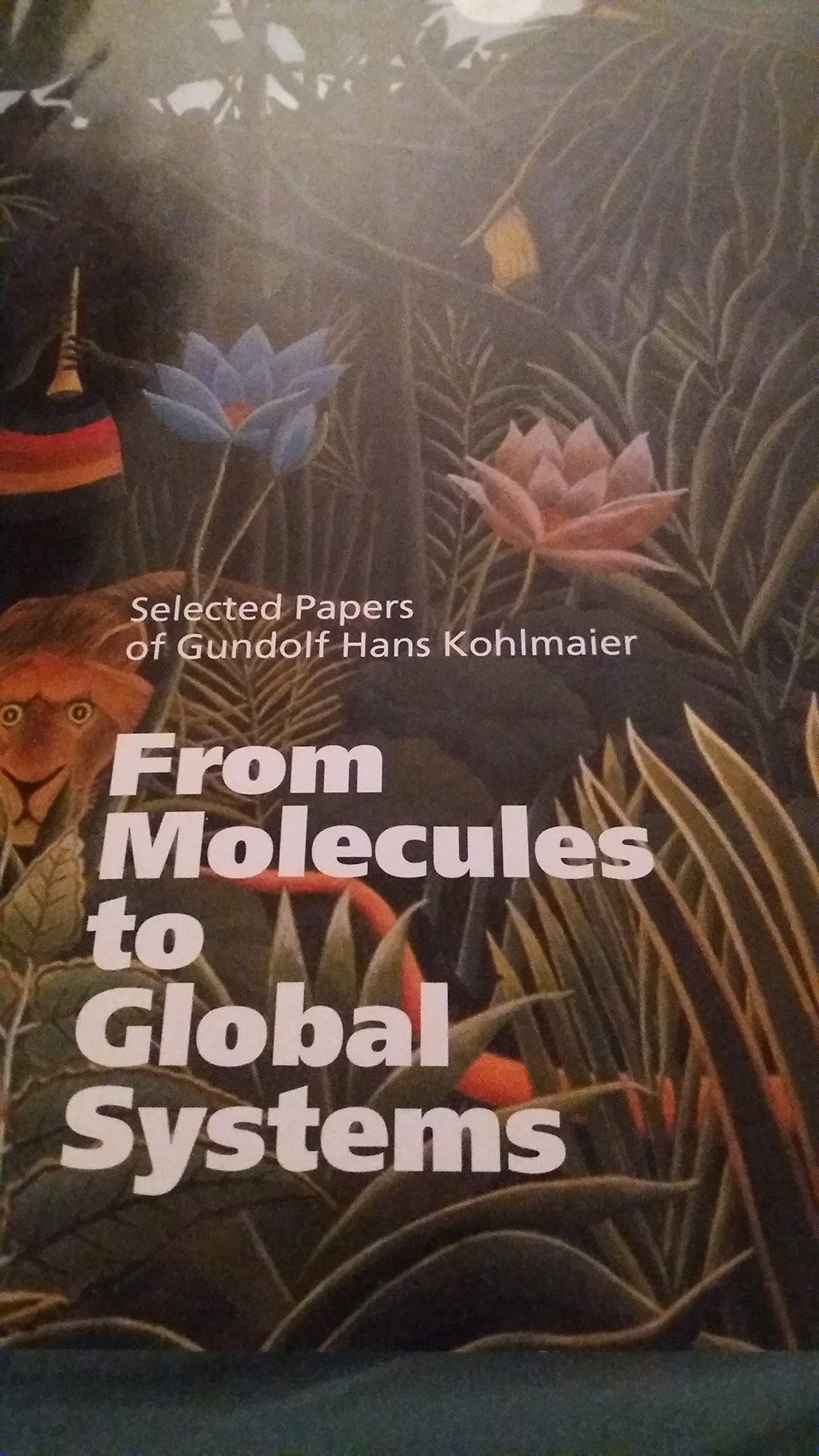 Selected Papers of Gundolf Hans Kohlmaier, from Molecules to Globe Systems book