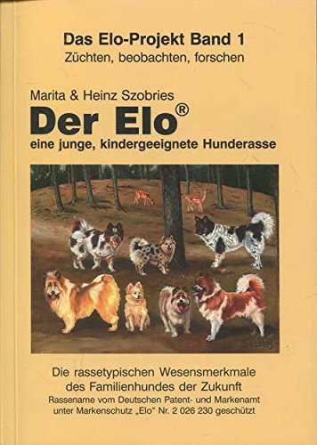 Das Elo-Projekt. Züchten, beobachten, forschen: Band 1: Der Elo - eine junge, kindergeeignete Hunderasse Books