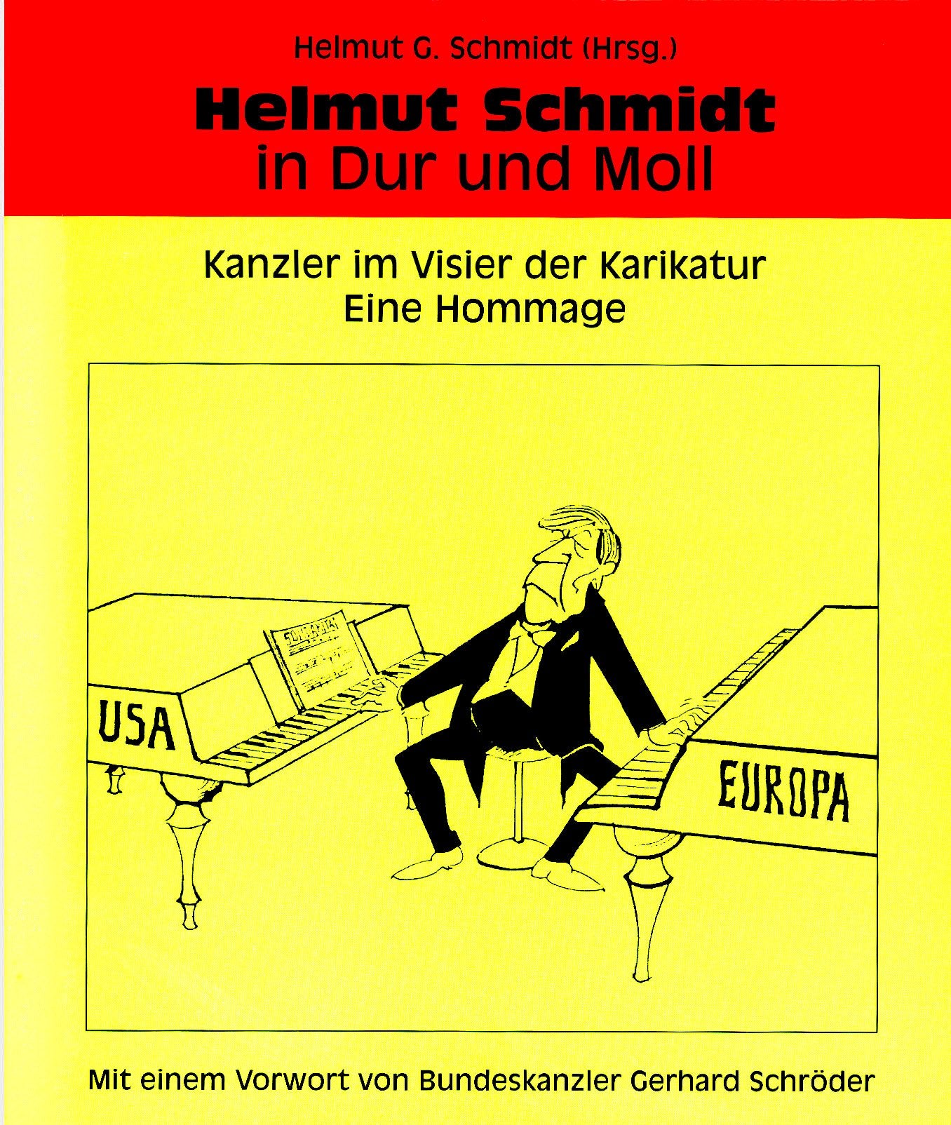 Helmut Schmidt in Dur und Moll: Kanzler im Visier der Karikatur. Eine Hommage Humour & Satire