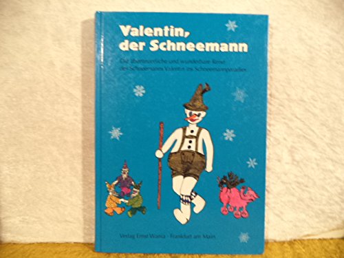 Valentin, der Schneemann: Die abenteuerliche und wunderbare Reise des Schneemanns Valentin ins Schneemannparadies Books