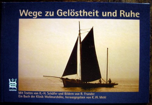 Wege zu Gelöstheit und Ruhe: Ein Buch der Klinik Wollmarshöhe Books