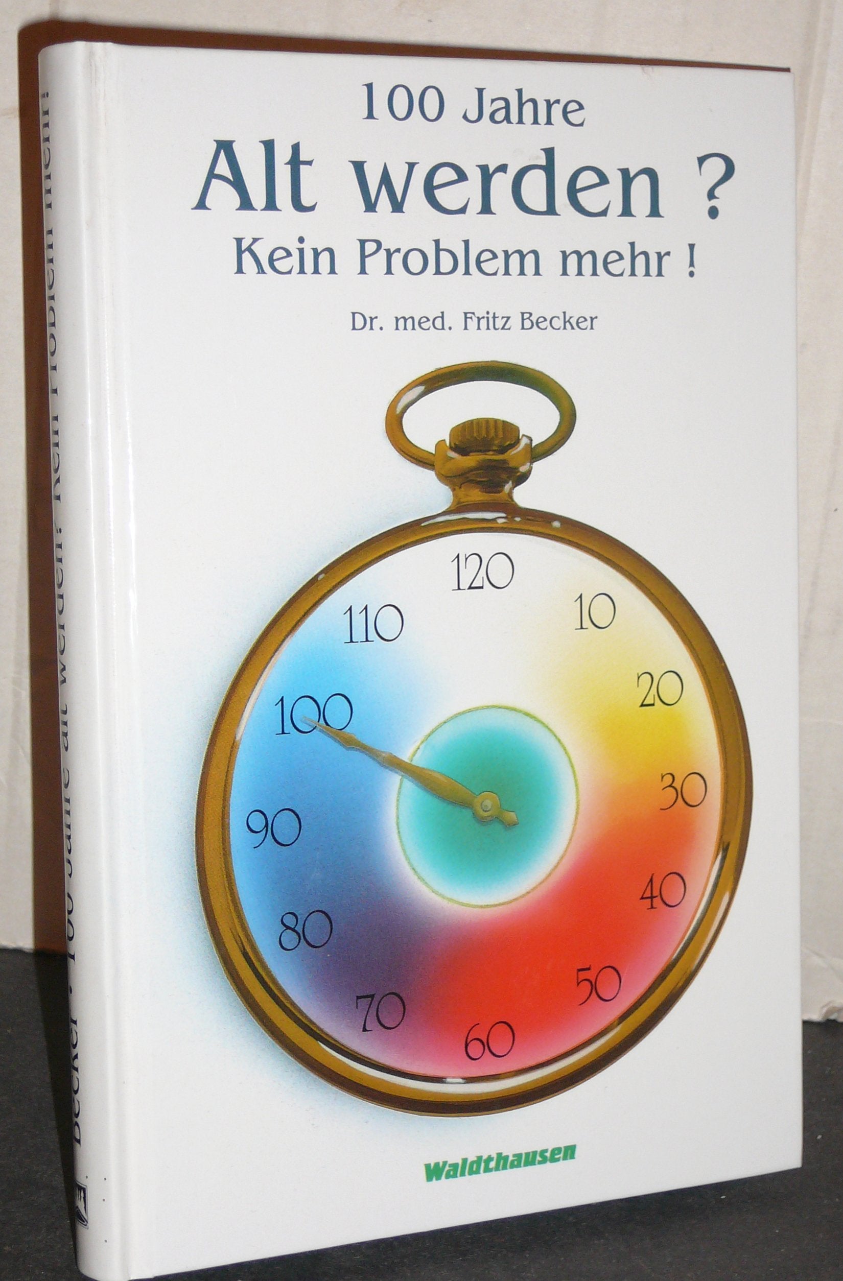 Product Image: Hundert Jahre alt werden? Kein Problem mehr