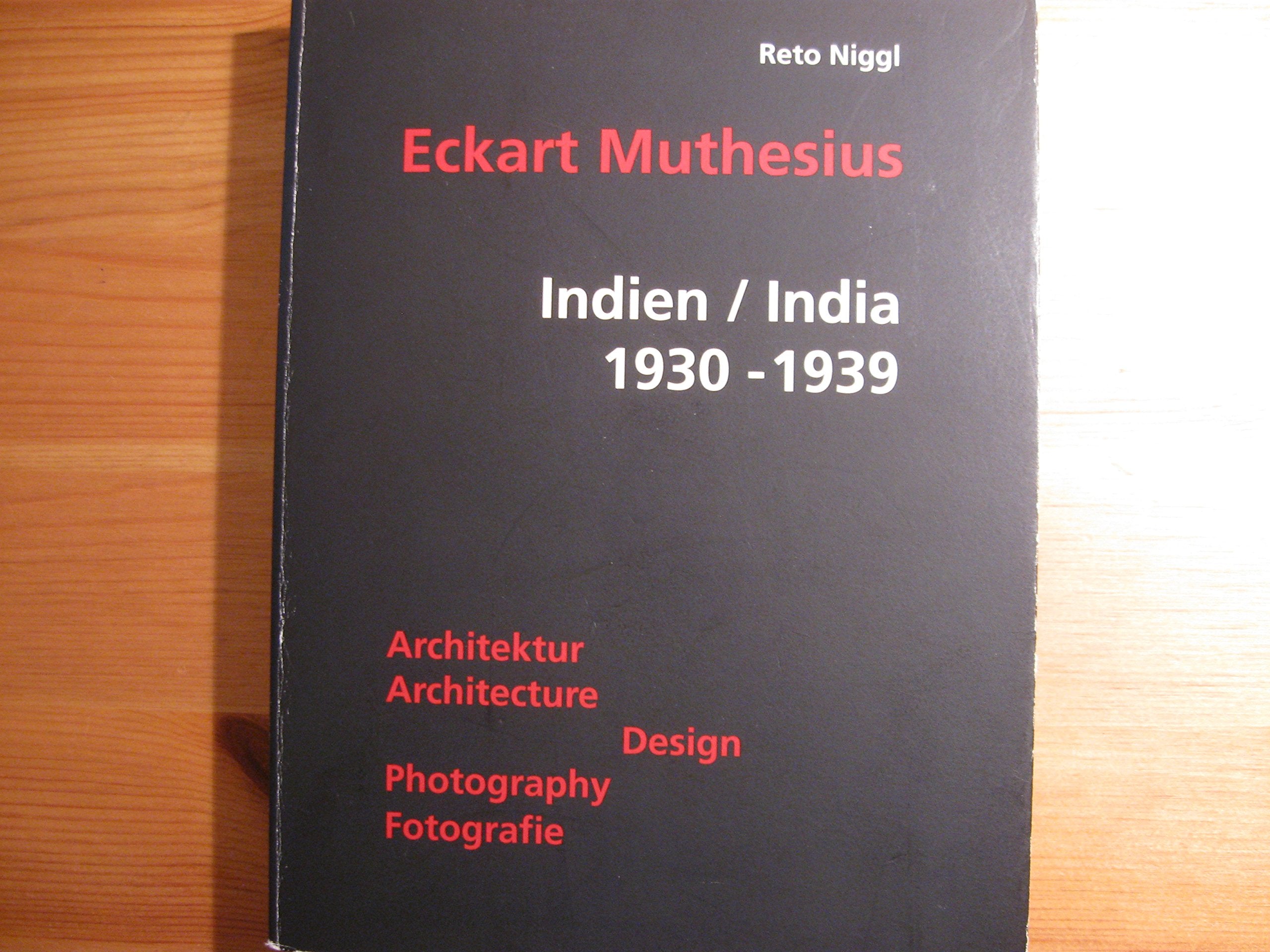 Eckart Muthesius, Indien/India 1930-1939: Architektur/Architecture, Design, Photography, Fotografie. Dt /Engl. Books