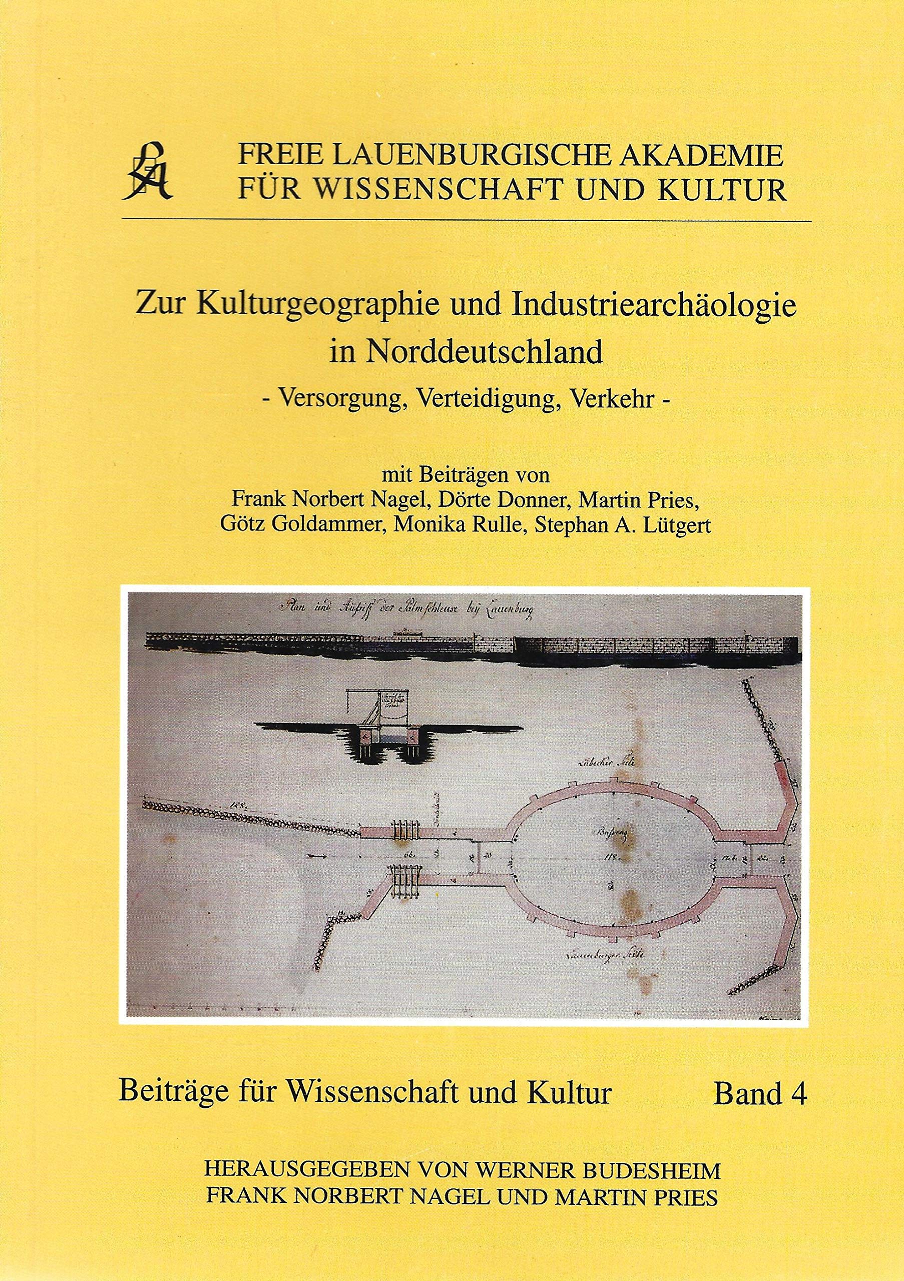 Zur Kulturgeographie und Industriearchäologie in Norddeutschland: Versorgung, Verteidigung, Verkehr (Beiträge für Wissenschaft und Kultur) Politics & History