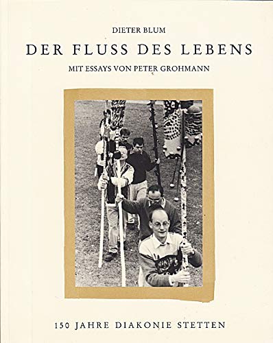 Der Fluss des Lebens. 150 Jahre Diakonie in Stetten Religion & Esotericism