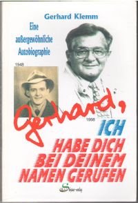 Gerhard, ich habe dich bei deinem Namen gerufen - Eine außergewöhnliche Autobiographie Books
